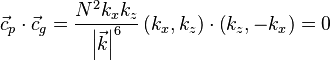  \vec{c}_p \cdot \vec{c}_g = \frac{N^2 k_x k_z}{\left|\vec{k}\right|^6}\left( k_x, k_z \right) \cdot \left( k_z, -k_x \right) = 0