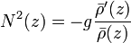  N^2(z) = -g\frac{\bar{\rho}'(z)}{\bar{\rho}(z)}