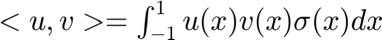 $<u,v>=\int_{-1}^1 u(x) v(x) \sigma(x) dx$