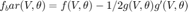 $f_bar(V, \theta) = f(V, \theta) - 1/2 g(V, \theta)g'(V, \theta)$